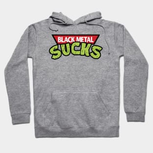 Black Metal Sucks Hoodie